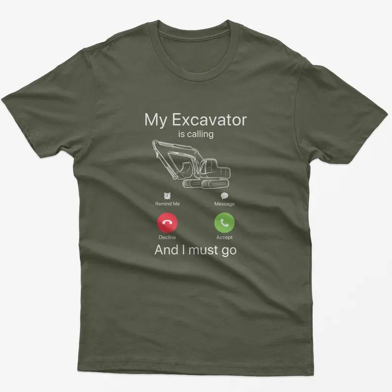 Funny Excavator Calling T-Shirt: Construction Worker Gift