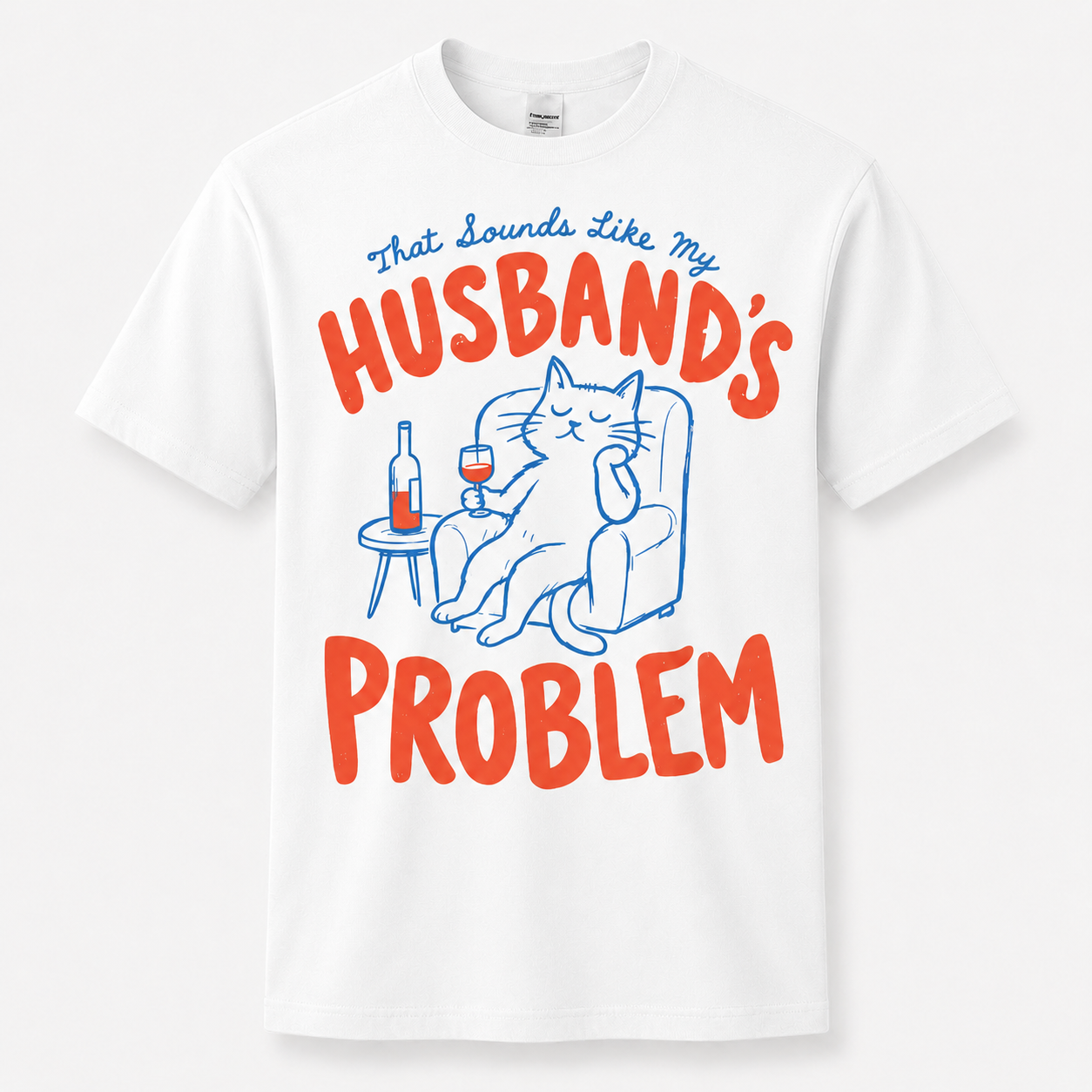 That Sounds Like My Husband's Problem Shirt