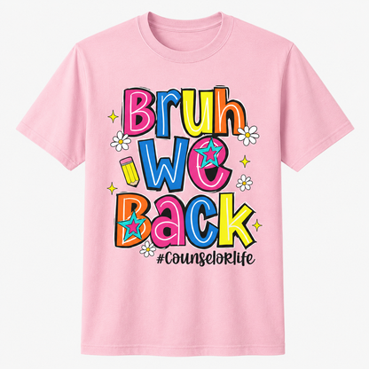 Bruh We Back Counselor Life First Day of School Funny Shirt