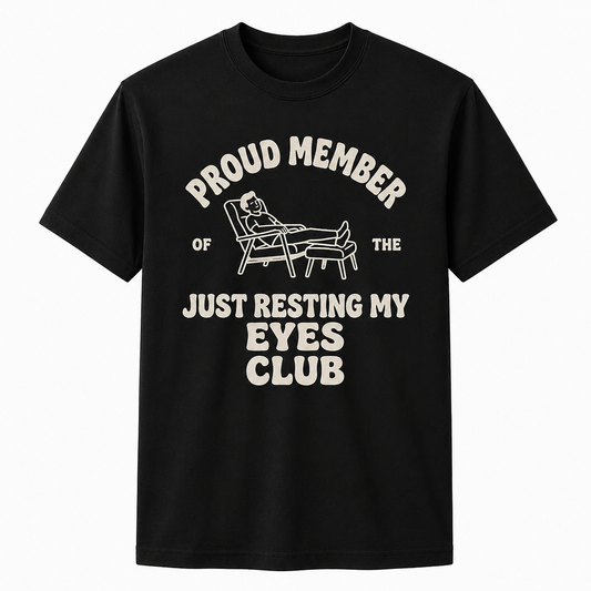 Just Resting My Eyes Club Shirt