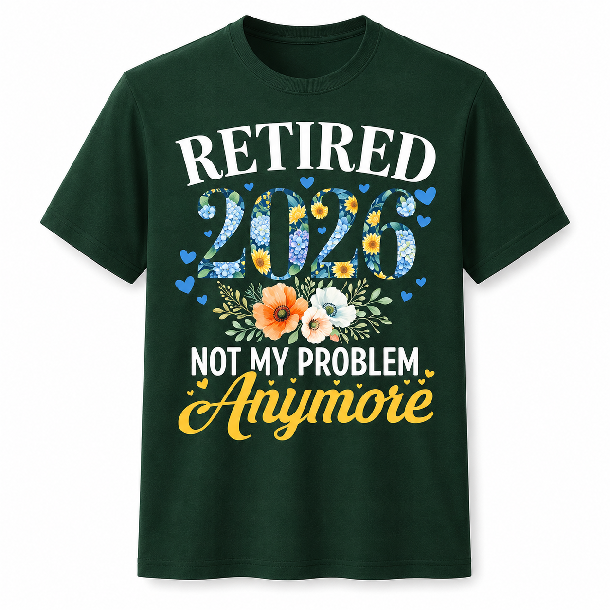 Retired 2026 Not My Problem Anymore Shirt