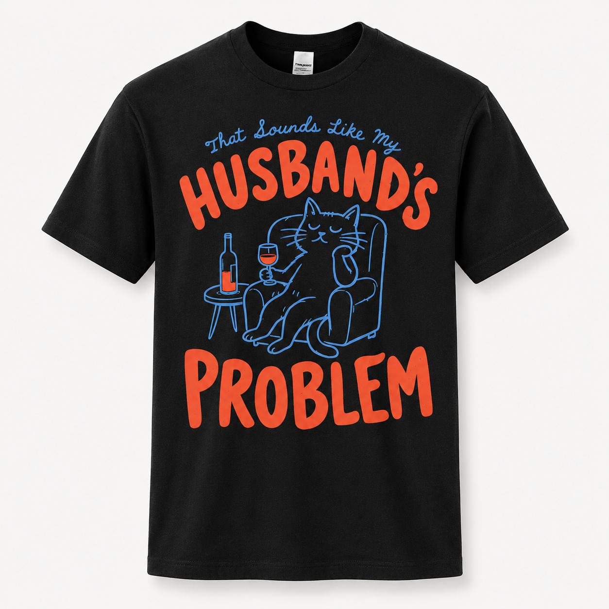That Sounds Like My Husband's Problem Shirt