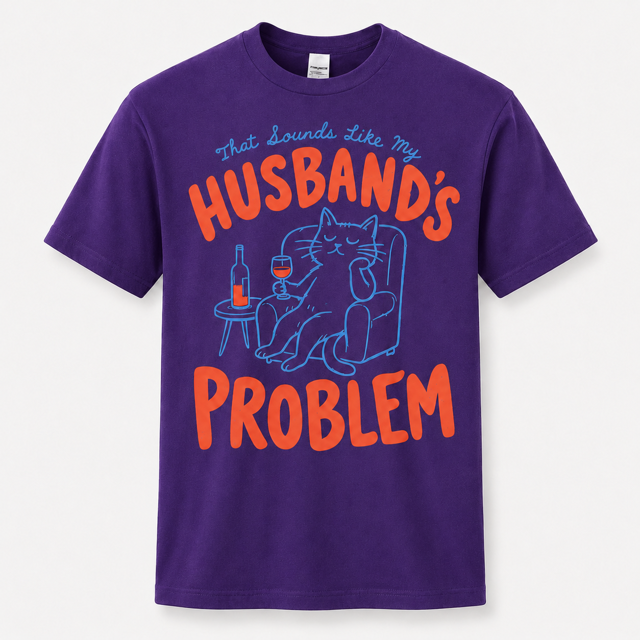 That Sounds Like My Husband's Problem Shirt