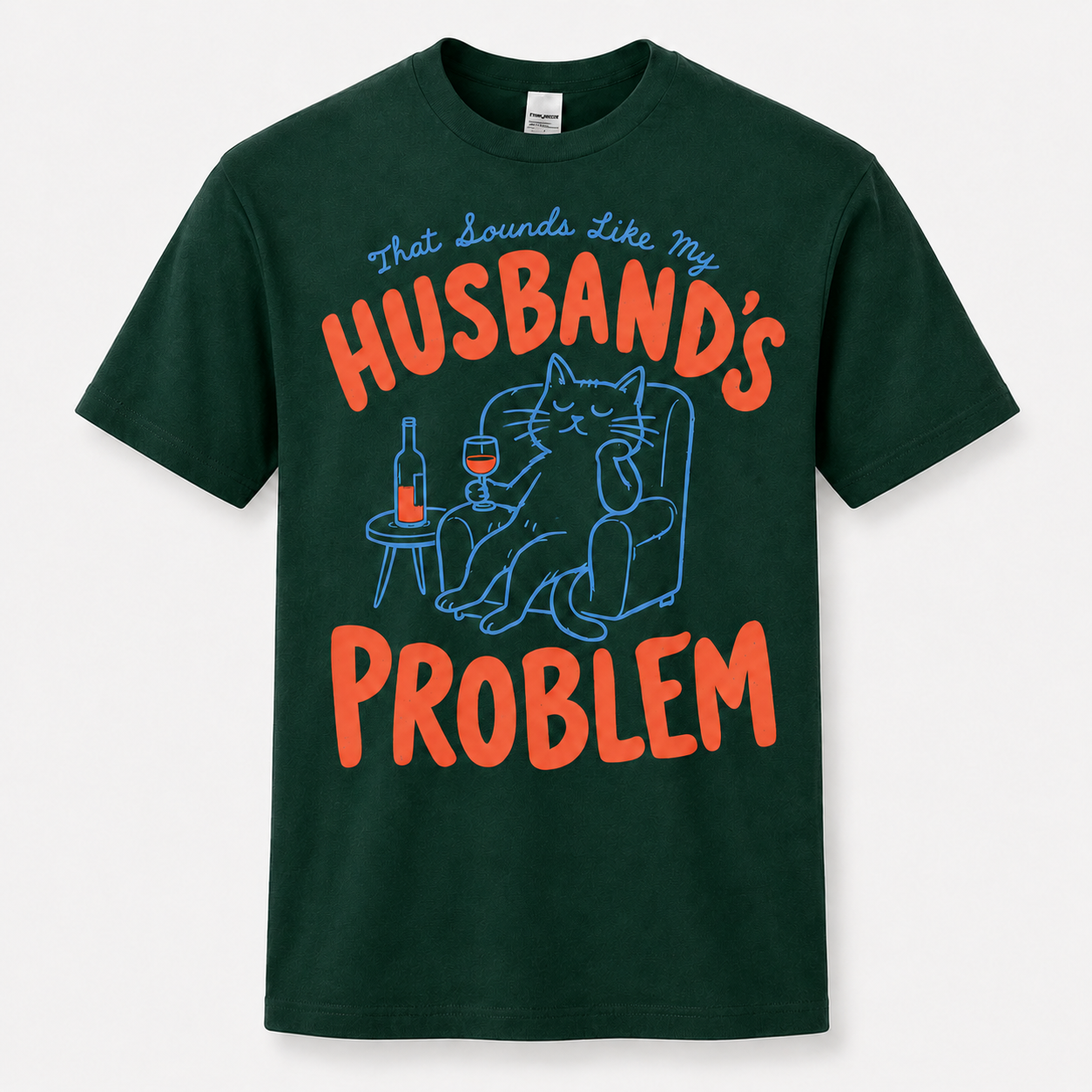 That Sounds Like My Husband's Problem Shirt