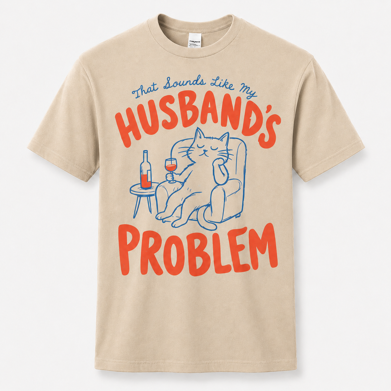 That Sounds Like My Husband's Problem Shirt