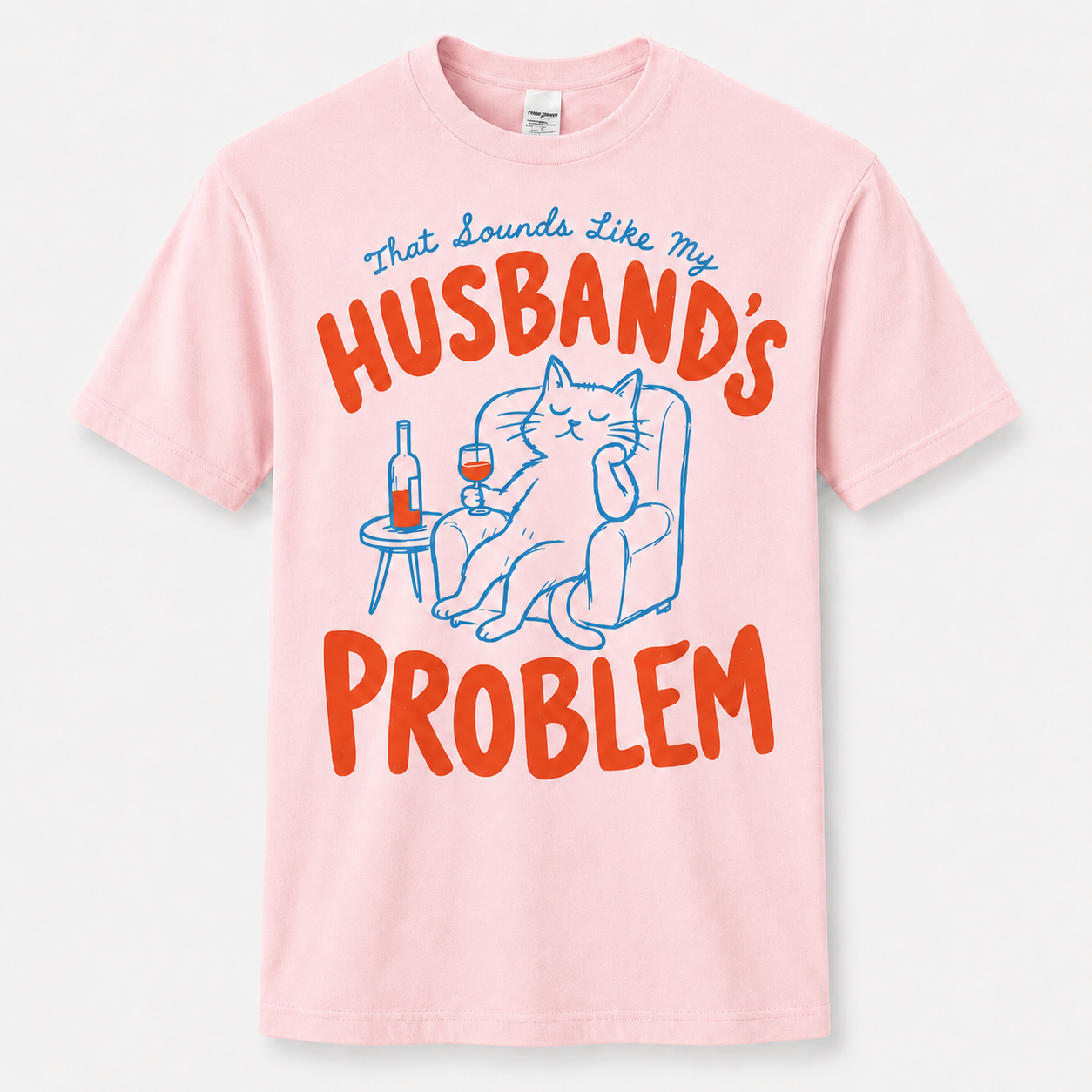 That Sounds Like My Husband's Problem Shirt