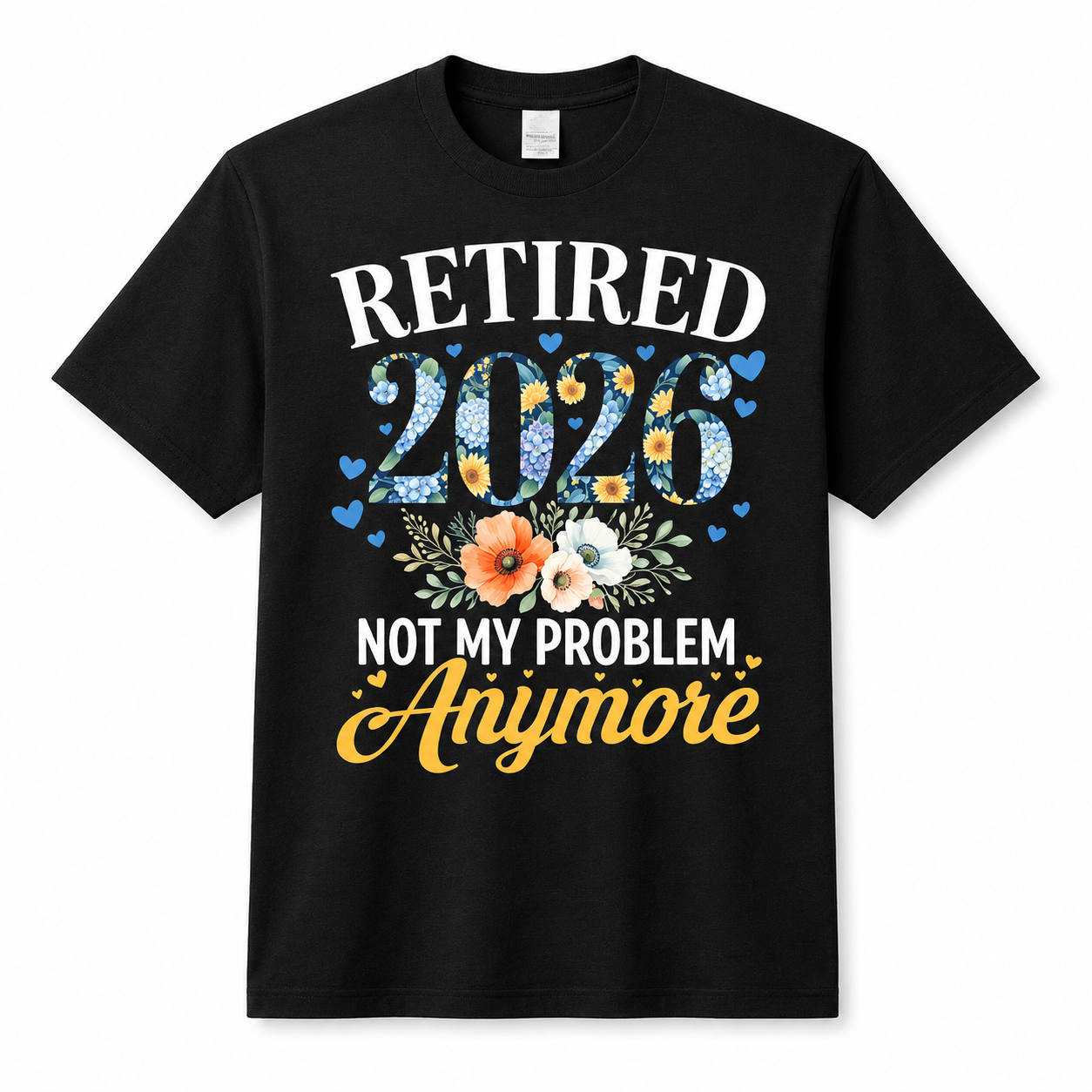 Retired 2026 Not My Problem Anymore Shirt