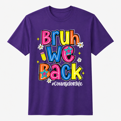 Bruh We Back Counselor Life First Day of School Funny Shirt
