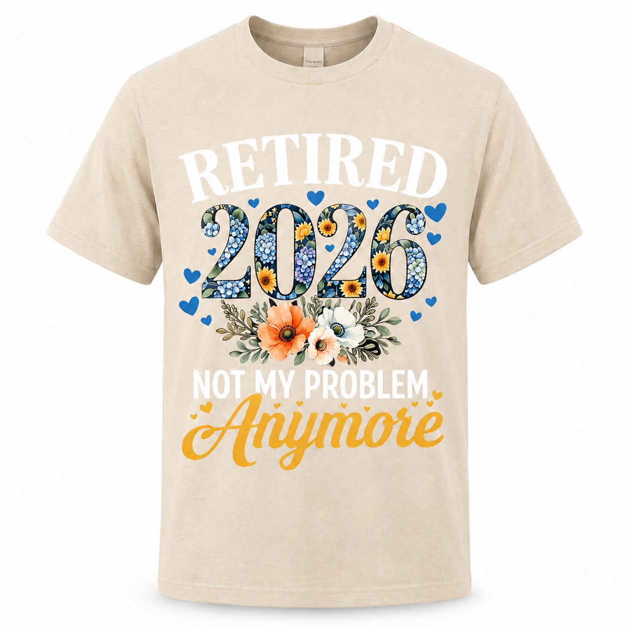 Retired 2026 Not My Problem Anymore Shirt