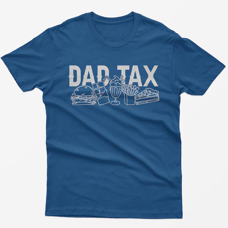 Dad Tax T-Shirt: Funny Dad Joke Graphic Tee