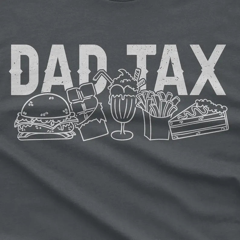 Dad Tax T-Shirt: Funny Dad Joke Graphic Tee