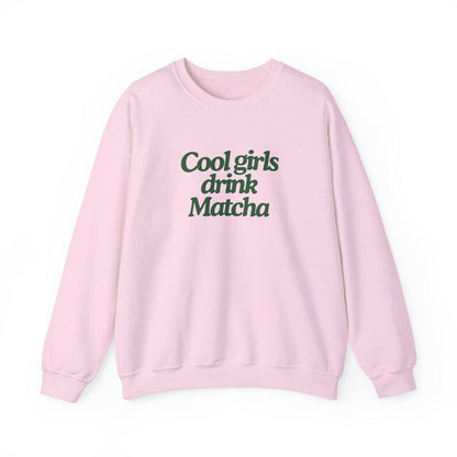Cool Girls Drink Matcha Sweatshirt