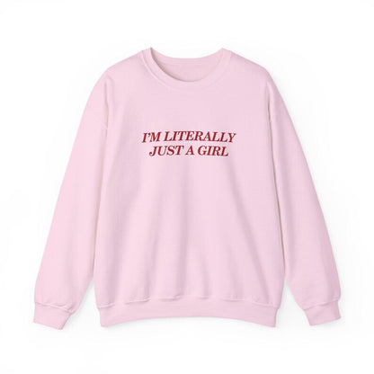 I'm Literally Just a Girl Sweater