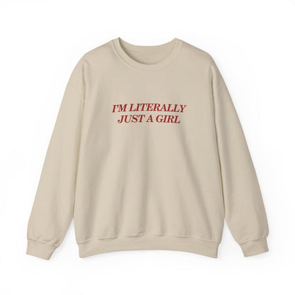 I'm Literally Just a Girl Sweater