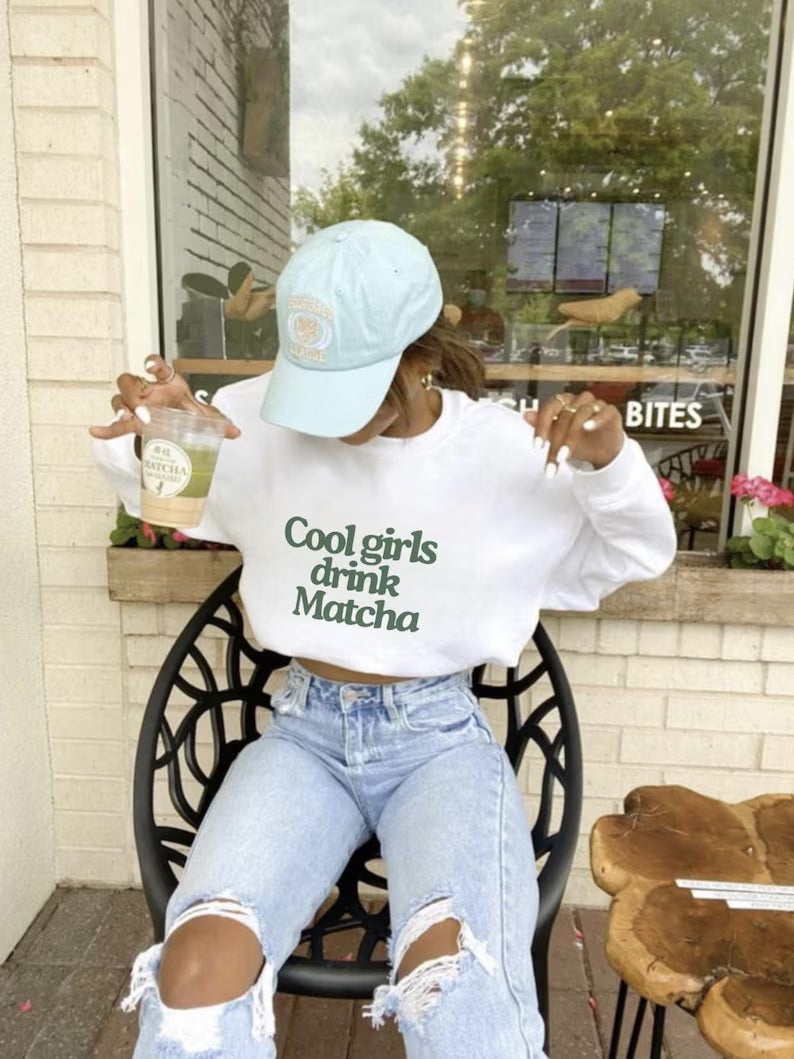 Cool Girls Drink Matcha Sweatshirt